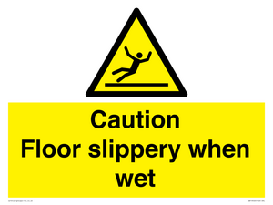 Caution Floor slippery when wet